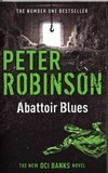 Peter Robinson - Abattoir Blues - The 22nd DCI Banks Mystery.