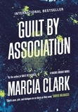 Marcia Clark - Guilt By Association - A Rachel Knight novel.