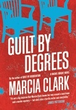 Marcia Clark - Guilt By Degrees - A Rachel Knight novel.