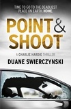 Duane Swierczynski - Point and Shoot.