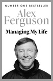 Alex Ferguson - Managing My Life: My  Autobiography - The first book by the legendary Manchester United manager.