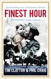 Phil Craig et Tim Clayton - Finest Hour - The bestselling story of the Battle of Britain.