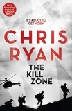 Chris Ryan - The Kill Zone - A blood pumping thriller.