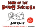 Andy Riley - Dawn of the Bunny Suicides.