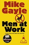 Mike Gayle - Men at Work - Quick Read.