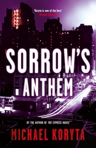 Michael Koryta - Sorrow's Anthem.
