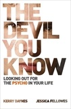 Kerry Daynes et Jessica Fellowes - The Devil You Know - Looking out for the psycho in your life.