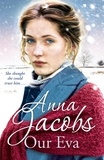 Anna Jacobs - Our Eva - The Kershaw Sisters, Book 3.