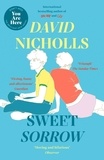 David Nicholls - Sweet Sorrow - the new Sunday Times bestseller from the author of ONE DAY.