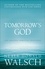 Neale Donald Walsch - Tomorrow's God - Our greatest spiritual challenge.