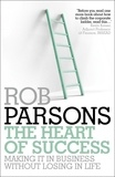 Rob Parsons - The Heart of Success.