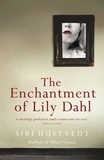Siri Hustvedt - The Enchantment of Lily Dahl.
