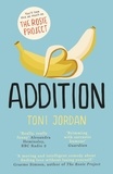 Toni Jordan - Addition - A charming and uplifting comedy about finding love without losing yourself.