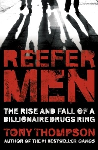 Tony Thompson - Reefer Men: The Rise and Fall of a Billionaire Drug Ring.