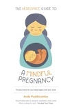 Andy Puddicombe - The Headspace Guide To...A Mindful Pregnancy - As Seen on Netflix.