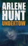 Arlene Hunt - Undertow.