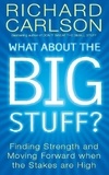 Richard Carlson - What About The Big Stuff?.