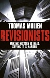 Thomas Mullen - The Revisionists.