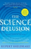 Rupert Sheldrake - The Science Delusion - Freeing the Spirit of Enquiry (NEW EDITION).