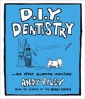 Andy Riley - DIY Dentistry.