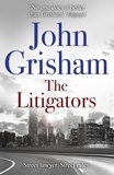 John Grisham - The Litigators - The blockbuster bestselling legal thriller from John Grisham.