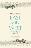 Miroslav Penkov - East of the West.