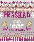Kaushy Patel - Vegetarian Indian Cooking: Prashad - Indian Vegetarian Cooking.