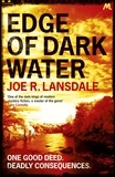 Joe R. Lansdale - Edge of Dark Water.