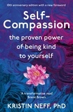 Kristin Neff - Self-Compassion - The Proven Power of Being Kind to Yourself.