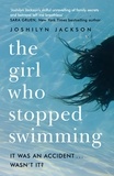 Joshilyn Jackson - The Girl Who Stopped Swimming - A nail-biting suspense that will keep you hooked.