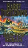 Harry Turtledove - How Few Remain.