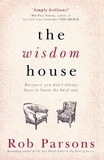 Rob Parsons - The Wisdom House.
