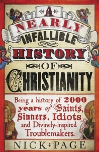 Nick Page - A Nearly Infallible History of Christianity.