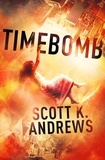Scott K. Andrews - TimeBomb - The TimeBomb Trilogy 1.