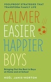Noël Janis-Norton - Calmer, Easier, Happier Boys - The revolutionary programme that transforms family life.