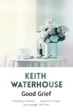 Keith Waterhouse - Good Grief.