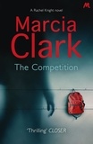 Marcia Clark - The Competition - A Rachel Knight novel.