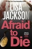 Lisa Jackson - Afraid to Die - A thriller with a strong female lead and shocking twists.