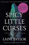 Laini Taylor - Spicy Little Curses Such as These: An eBook Short Story from Lips Touch.