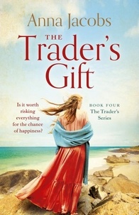 Anna Jacobs - The Trader's Gift - The Traders, Book 4.