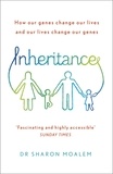 Sharon Moalem - Inheritance - How Our Genes Change Our Lives, and Our Lives Change Our Genes.