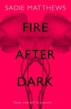 Sadie Matthews - Fire After Dark (After Dark Book 1) - A passionate romance and unforgettable love story.