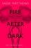 Sadie Matthews - Fire After Dark (After Dark Book 1) - A passionate romance and unforgettable love story.