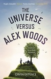Gavin Extence - THE UNIVERSE VERSUS ALEX WOODS.