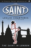 Leslie Charteris - The Saint in London.