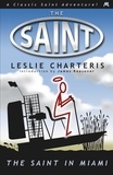 Leslie Charteris - The Saint in Miami.