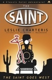 Leslie Charteris - The Saint Goes West.