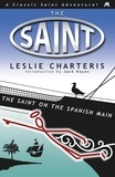 Leslie Charteris - The Saint on the Spanish Main.