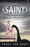 Leslie Charteris - Trust the Saint.