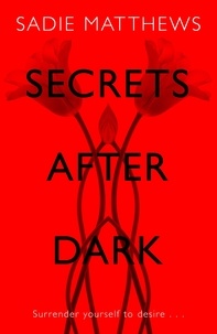 Sadie Matthews - Secrets After Dark (After Dark Book 2) - Book Two in the After Dark series.